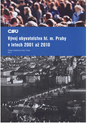 kniha Vývoj obyvatelstva hl. m. Prahy v letech 2001 až 2010, Český statistický úřad 2011