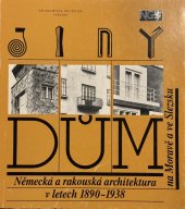 kniha Jiný dům  Německá a rakouská architektura v letech 1890-1938 na Moravě a ve Slezsku, Národní galerie 1993