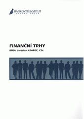 kniha Finanční trhy, Bankovní institut vysoká škola 2007