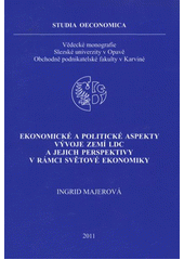 kniha Ekonomické a politické aspekty vývoje zemí LDC a jejich perspektivy v rámci světové ekonomiky, Slezská univerzita v Opavě, Obchodně podnikatelská fakulta v Karviné 2011