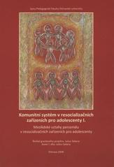 kniha Komunitní systém v resocializačních zařízeních pro adolescenty. I, - Mezilidské vztahy personálu v resocializačních zařízeních pro adolescenty, Ostravská univerzita, Pedagogická fakulta 2008