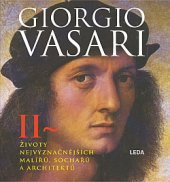 kniha Giorgio Vasari 2. Životy nejvýznačnějších malířů, sochařů a architektů, Leda 2019