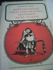 kniha Nový epochální výlet pana Broučka, tentokrát do patnáctého století, Státní nakladatelství krásné literatury, hudby a umění 1956