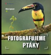 kniha Fotografujeme ptáky, Grada 2021