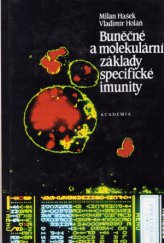 kniha Buněčné a molekulární základy specifické imunity celost. vysokošk. příručka pro stud. oboru biologické vědy, Academia 1988