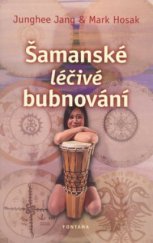 kniha Šamanské léčivé bubnování, Fontána 2010