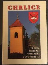 kniha Chrlice se svou historií, tradicemi a současností, Městská část Brno-Chrlice 2005