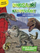 kniha Dinosauří nalepovánky obři z pravěku, Slovart 2011