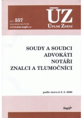 kniha Soudy a soudci Advokáti ; Notáři ; Znalci a tlumočníci : podle stavu k 9.5.2006, Sagit 2006