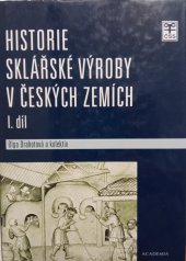 kniha Historie sklářské výroby v českých zemích. 1., Academia 2005