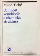 kniha Účinnost xenobiotik a chemická struktura využití analýzy QSAR v toxikologii, hygieně a xenobiochemii, Avicenum 1983