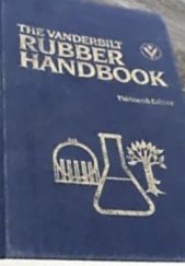 kniha The Vanderbilt Rubber Handbook Thirteenth Edition, R.T. Vanderbilt Company, Inc. 1990