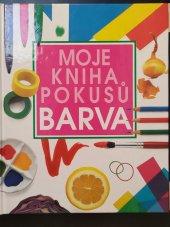 kniha Moje kniha pokusů BARVA, Champagne avantgarde 1992