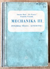 kniha Mechanika III.  Dynamika tělesa - Kinematika, Státní nakladatelství technické literatury 1955