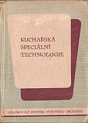 kniha Kuchařská speciální technologie Pro 1. a 2. ročník škol obchodních - učební obor kuchařský, Nakl. a zásobovací podnik st. obchodu 1957