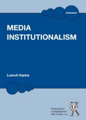 kniha Media Institutionalism, Aleš Čeněk 2016