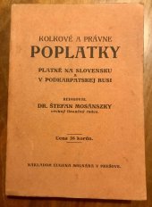 kniha Kolkové a právne poplatky Platné na Slovensku a v podkarpatskej Rusi, Nákladem Eugena Molnára v Prešove 1922