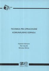 kniha Technika pro zpracování komunálního odpadu vědecká monografie, Česká zemědělská univerzita 2010