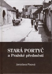 kniha Stará Portyč a Pražské předměstí, Prácheňské nakladatelství 2013