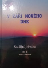 kniha V záři nového dne 1. Díl studijní jitřenka leden - červen , s.n. 2011