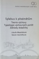 kniha Sylabus k předmětům Teorie výchovy, Typologie výchovných potíží, Základy didaktiky, Institut mezioborových studií 2003