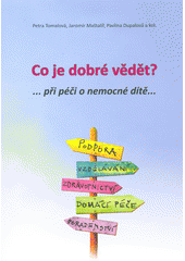 kniha Co je dobré vědět? ...při péči o nemocné dítě... , Univerzita Palackého v Olomouci 2017