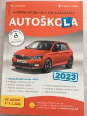 kniha Autoškola 2023 2023 Moderní učebnice a testové otázky, Grada 2023