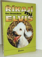 kniha Říkají mi Elvis veselé příhody nezbedného teriéra, Laguna 1996