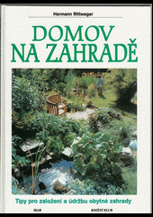 kniha Domov na zahradě tipy pro založení a údržbu obytné zahrady, Ikar 1997