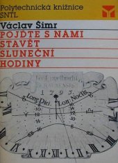 kniha Pojďte s námi stavět sluneční hodiny, SNTL 1989