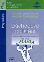 kniha Důchodové pojištění povinnosti zaměstnavatele od roku 2004, Pragoeduca 2004