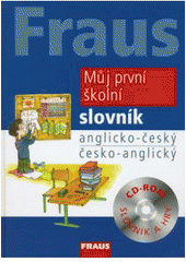 kniha Můj první školní slovník anglicko-český, česko-anglický, Fraus 2008