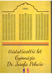 kniha 333 let gymnázia Dr. Josefa Pekaře, Gymnázium Dr. Josefa Pekaře 2021