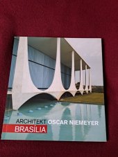 kniha Architekt Oscar Niemeyer, Brasília Politik Juscelino Kubitschek, Brasília : slovo muže, SPOK - Spolek pro ostravskou kulturu 2009