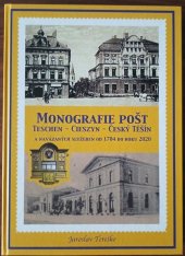 kniha Monografie pošt Teschen - Cieszyn - Český Těšín a návazných služeben od 1704 do roku 2020, Jaroslav Tereško 2020