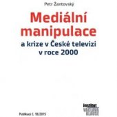 kniha Mediální manipulace a krize v České televizi v roce 2000, Institut Václava Klause 2015