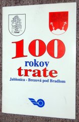 kniha 100 rokov trate Jablonica-Brezová pod Bradlom, Železnice Slovenskej republiky 1999