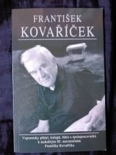 kniha František Kovaříček 1924-2006 : vzpomínky přátel, kolegů, žáků a spolupracovníků k nedožitým 85. narozeninám Františka Kovaříčka, [Jana Klimtová] 2009