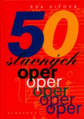 kniha 50 slavných oper, Albatros 2005