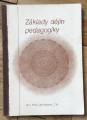 kniha Základy dějin pedagogiky Učební text pro posluchače učitelství pro 1.-4. ročník základní školy, Pedagogická fakulta 1984