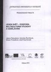 kniha Jeden svět - podpora multikulturní výchovy a vzdělávání, Ostravská univerzita, Pedagogická fakulta 2010