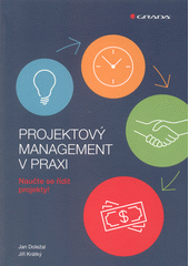 kniha Projektový management v praxi Naučte se řídit projekty, Grada 2017