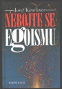 kniha Nebojte se egoismu, Knižní klub 1994