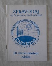 kniha Zpravodaj SK Červenka Oddíl kopané 50. výročí založení oddílu, neuveden 1995