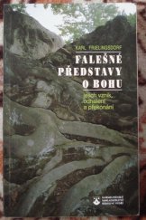 kniha Falešné představy o Bohu jejich vznik, odhalení a překonání, Karmelitánské nakladatelství 1995