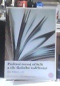 kniha Profesní rozvoj učitelů a cíle školního vzdělávání, Universita Karlova 2012