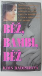 kniha Běž, Bambi, běž Skutečný příběh krásné policistky odsouzené za vraždu, které se podařilo uprchnout a získat srdce celé Ameriky, S Aktuell 1993