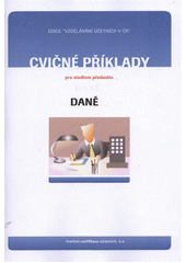 kniha Cvičné příklady pro studium předmětu Daně, Institut certifikace účetních 2012