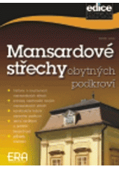 kniha Mansardové střechy obytných podkroví, ERA 2008