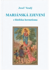 kniha Mariánská zjevení z hlediska hermetismu, Vodnář 2012